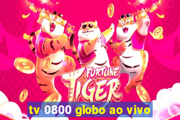 tv 0800 globo ao vivo